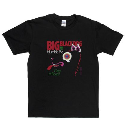 Humble Pie Big Black Dog T-Shirt