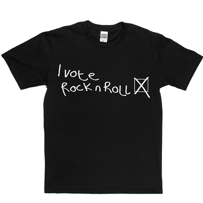 I Vote Rock N Roll T-shirt