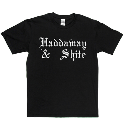 Haddaway n Shite T Shirt