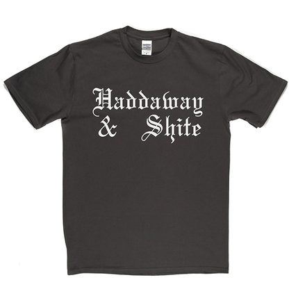 Haddaway n Shite T Shirt