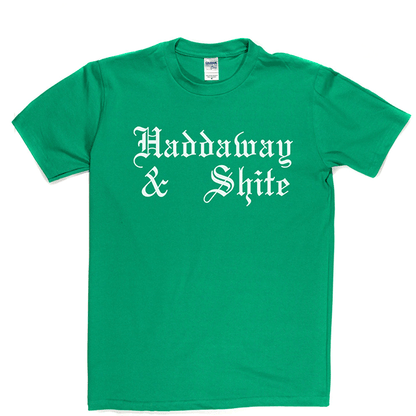 Haddaway n Shite T Shirt