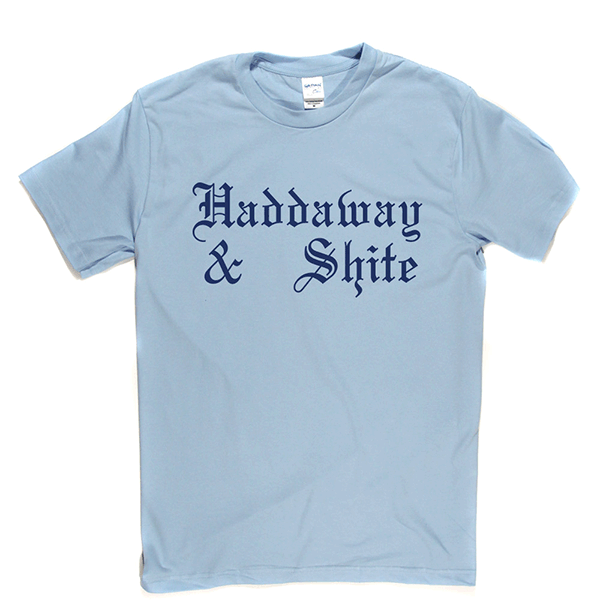 Haddaway n Shite T Shirt