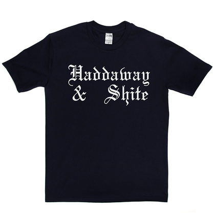 Haddaway n Shite T Shirt