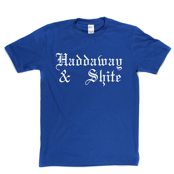 Haddaway n Shite T Shirt
