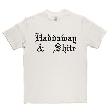 Haddaway n Shite T Shirt