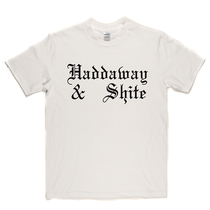 Haddaway n Shite T Shirt