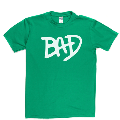 BAD T Shirt
