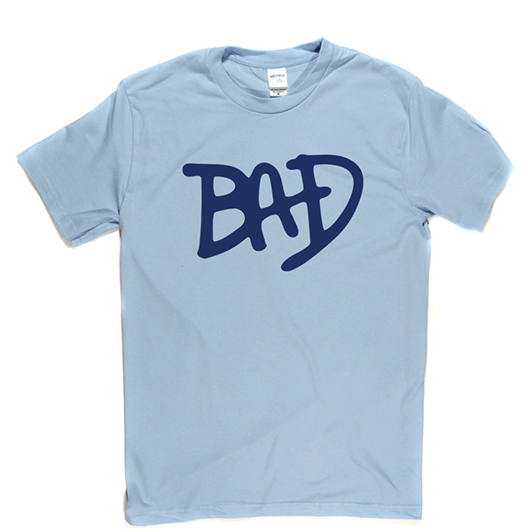 BAD T Shirt