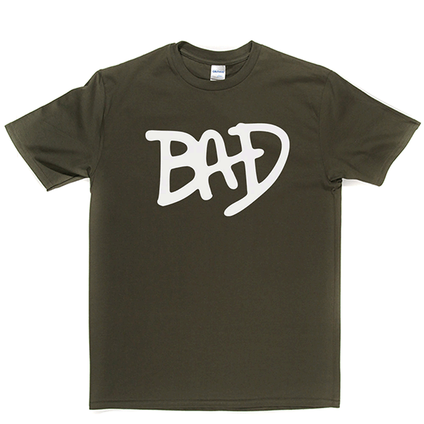 BAD T Shirt