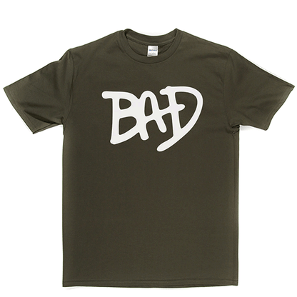 BAD T Shirt