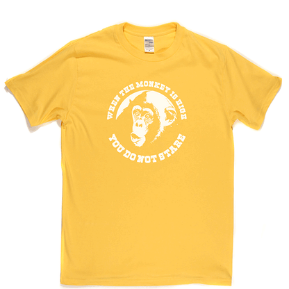 When The Monkey Is High T Shirt