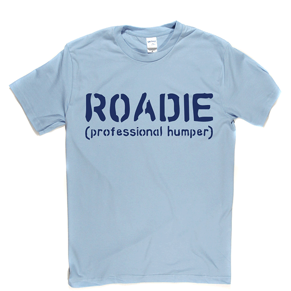 Roadie T Shirt