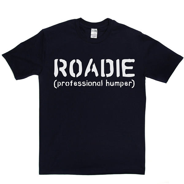 Roadie T Shirt