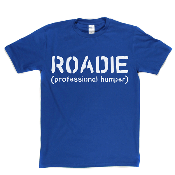 Roadie T Shirt