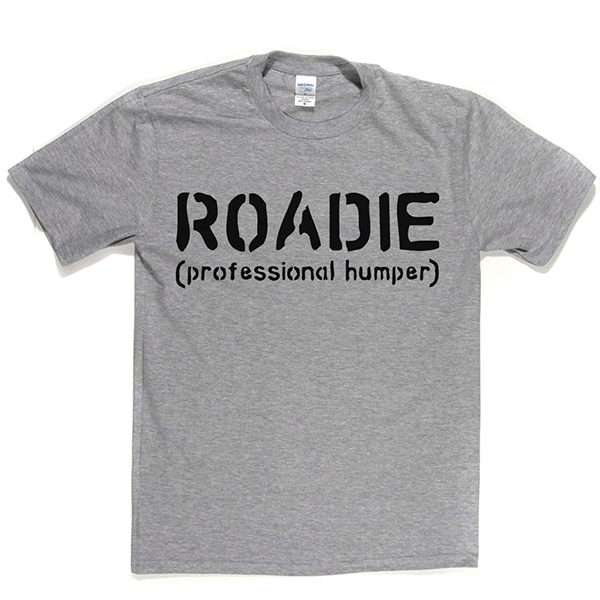 Roadie T Shirt