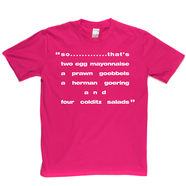 Fawlty Towers - Four Colditz Salads T Shirt