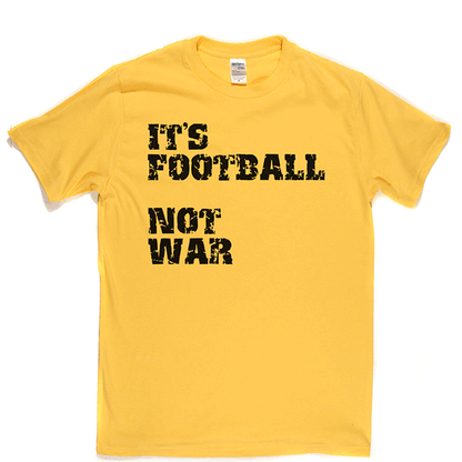 Football Not War T Shirt