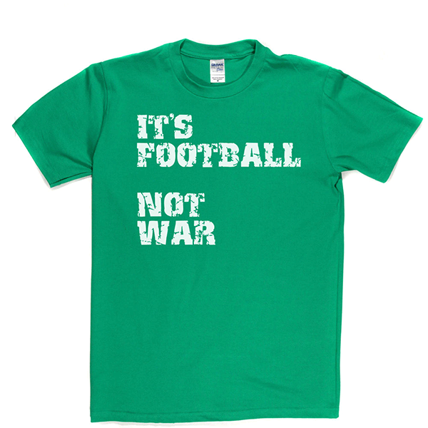 Football Not War T Shirt