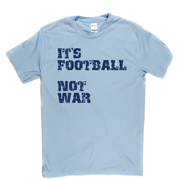 Football Not War T Shirt