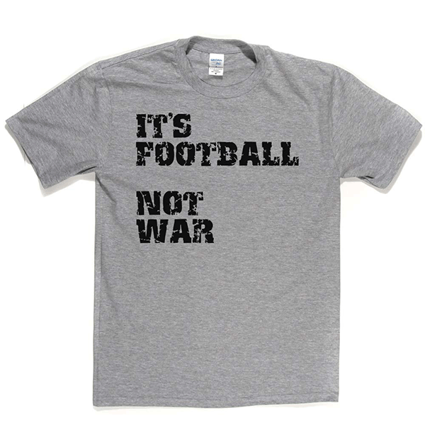 Football Not War T Shirt