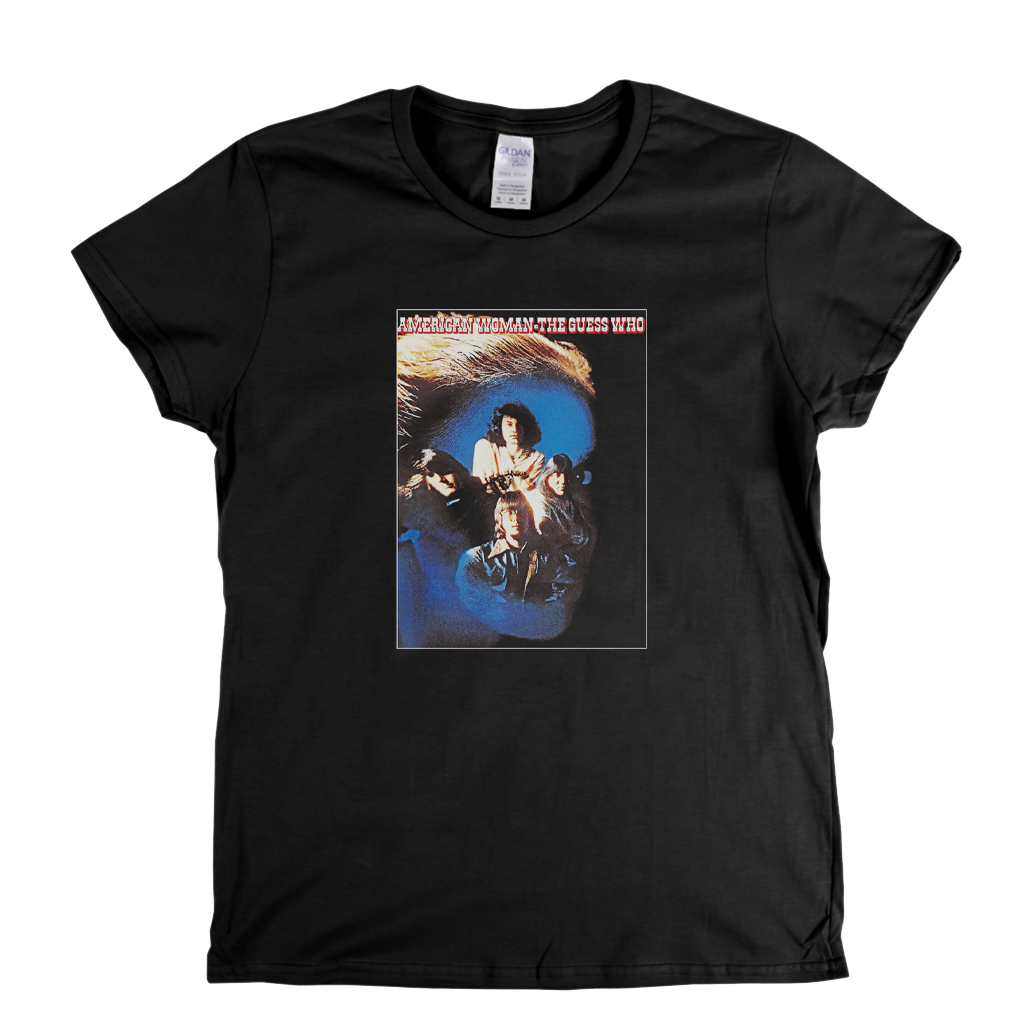 The Guess Who American Woman Womens T-Shirt