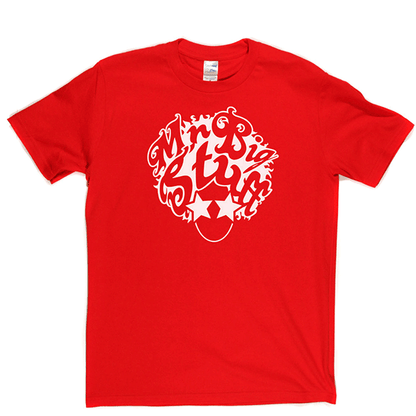 Mr Big Stuff T Shirt