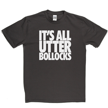 Utter Bollocks T Shirt
