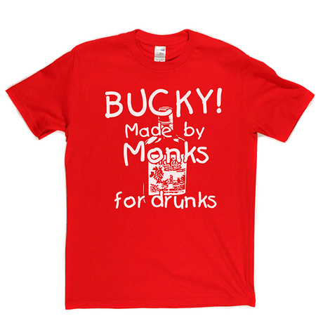 Bucky - Made by Monks for Drunks T Shirt