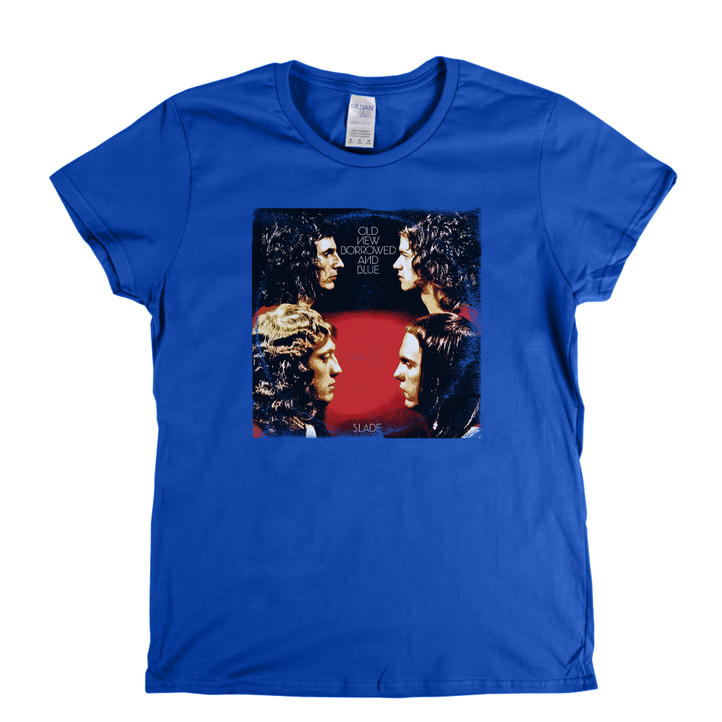 Slade Old New Borrowed And Blue Womens T-Shirt