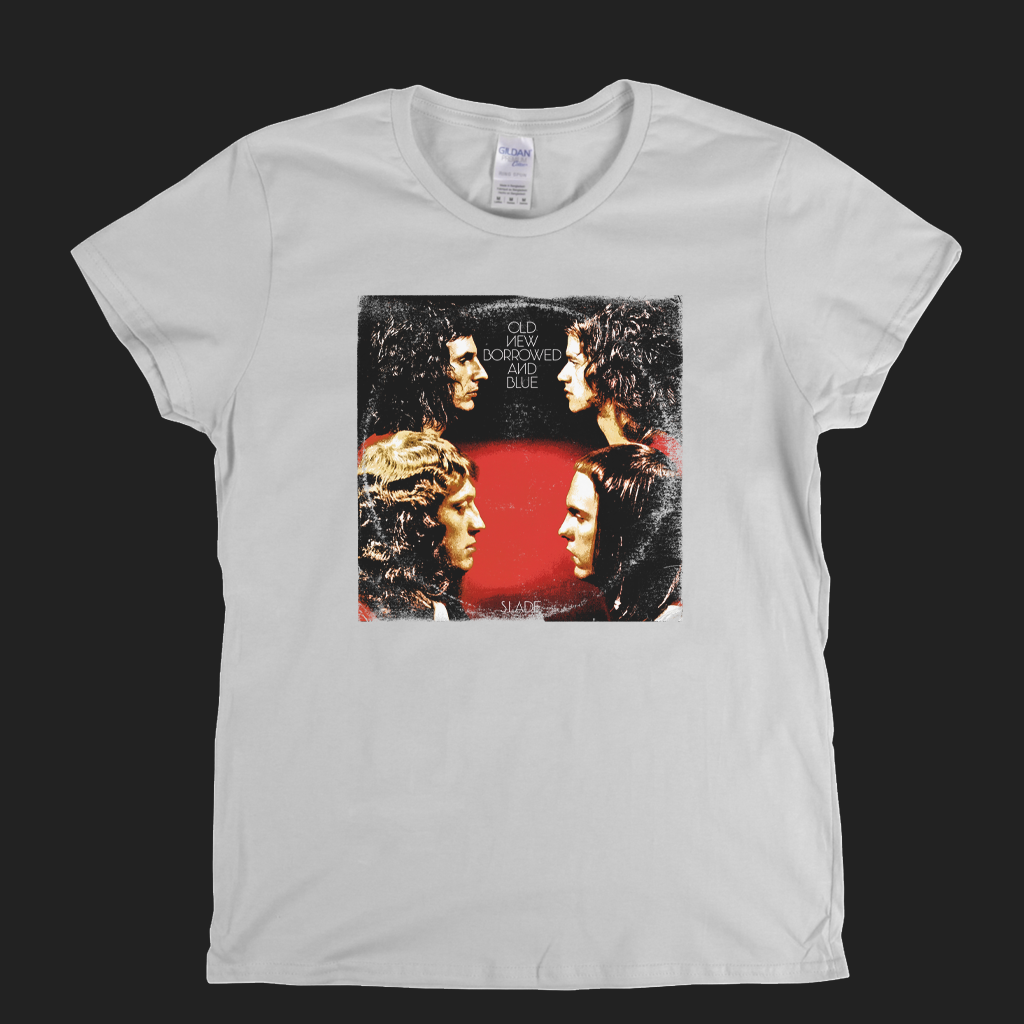 Slade Old New Borrowed And Blue Womens T-Shirt