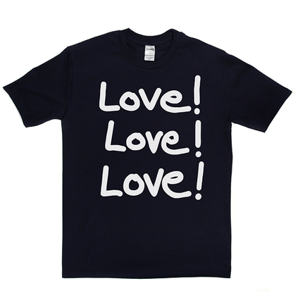 Love Love Love T Shirt