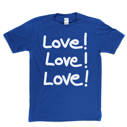 Love Love Love T Shirt
