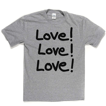 Love Love Love T Shirt