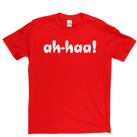 Ah-Haa T Shirt