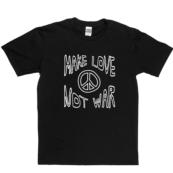 Make Love Not War 2 T Shirt
