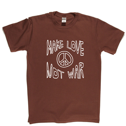 Make Love Not War 2 T Shirt