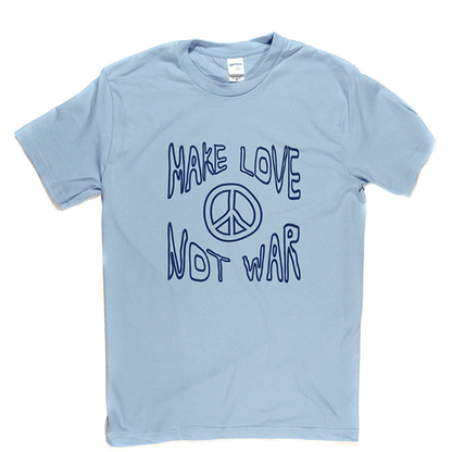 Make Love Not War 2 T Shirt
