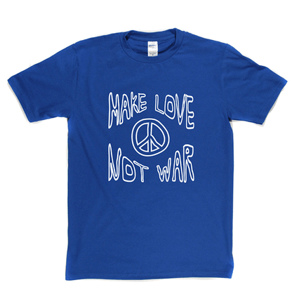 Make Love Not War 2 T Shirt