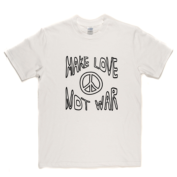 Make Love Not War 2 T Shirt