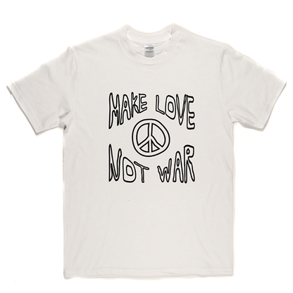 Make Love Not War 2 T Shirt