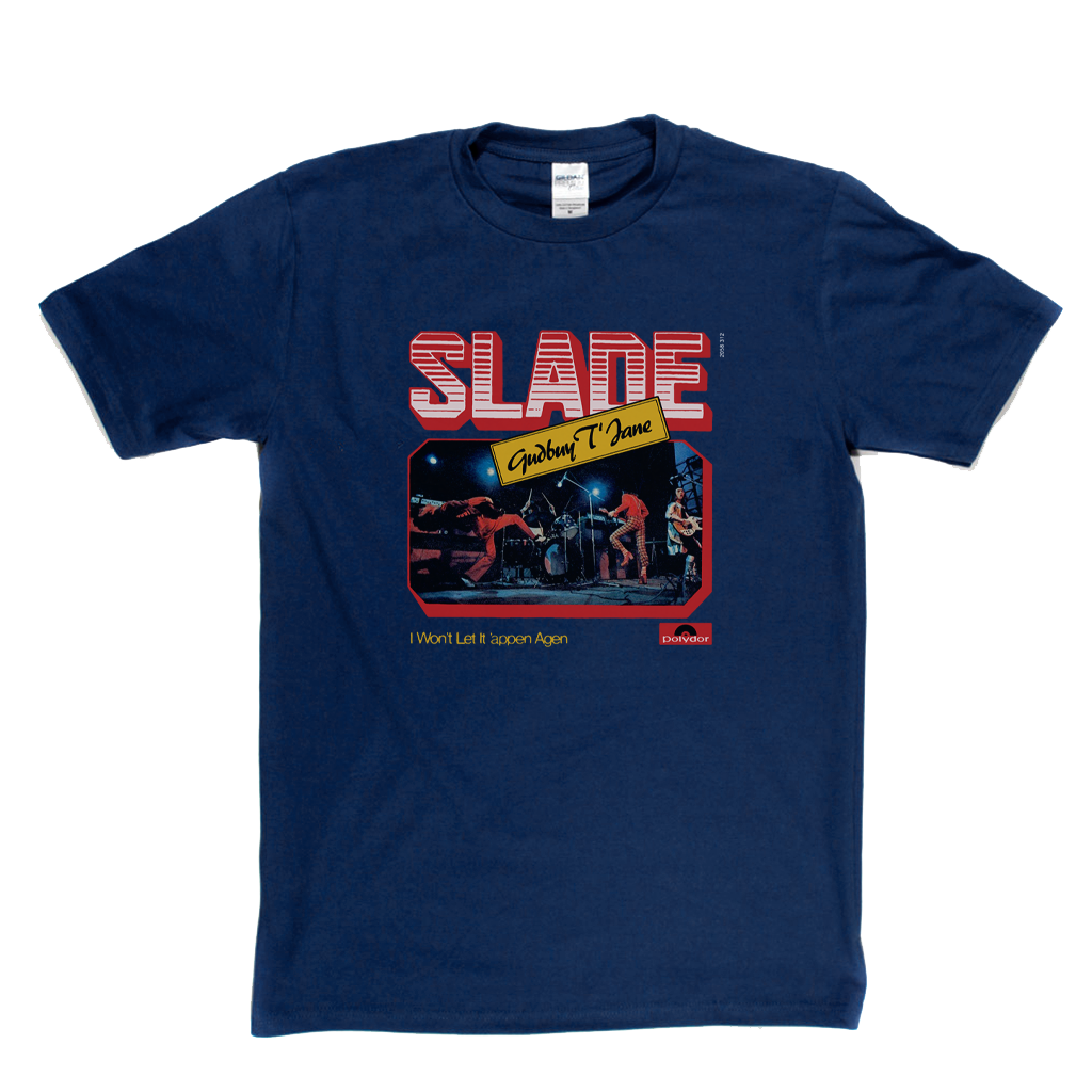 Slade Gudbuy T Jane T-Shirt