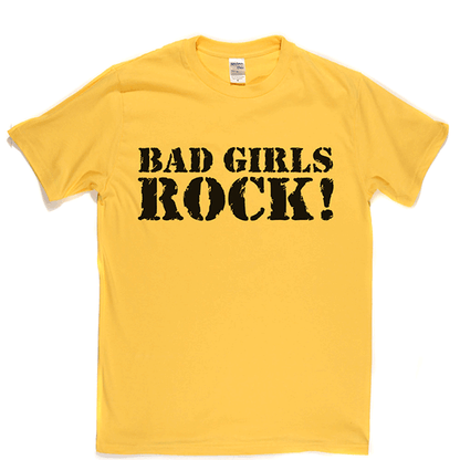 Bad Girls Rock T Shirt