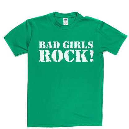 Bad Girls Rock T Shirt
