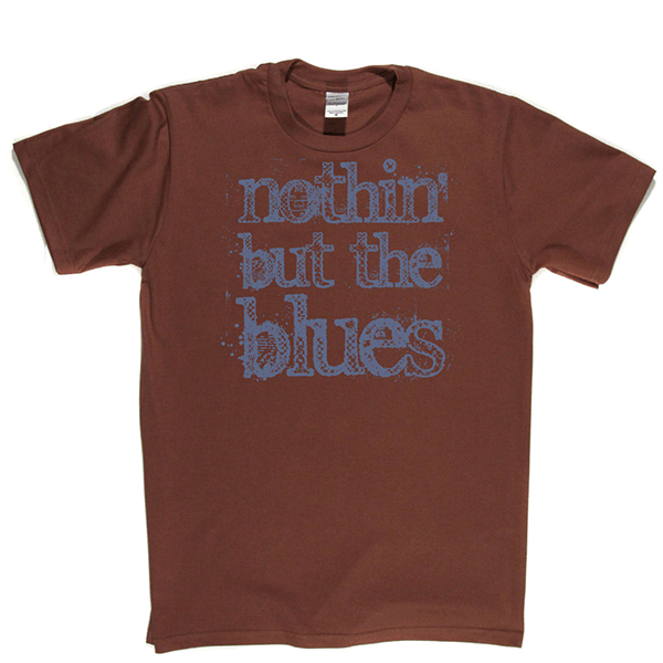 Nothin But The Blues T-shirt