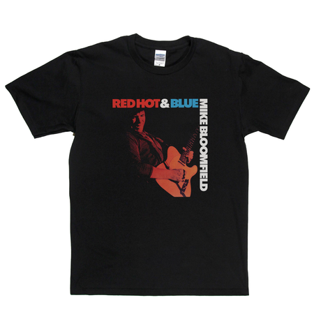 Mike Bloomfield Red Hot And Blue T-Shirt