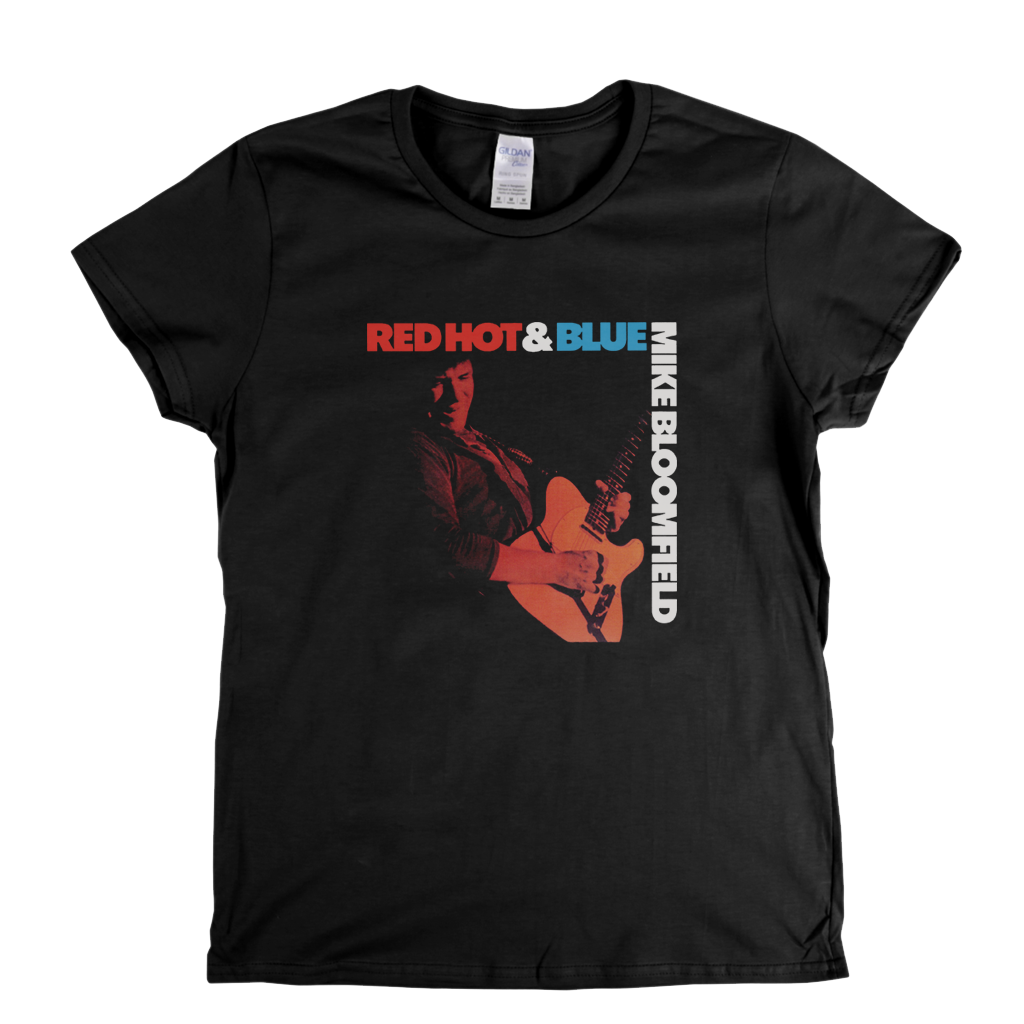 Mike Bloomfield Red Hot And Blue Womens T-Shirt