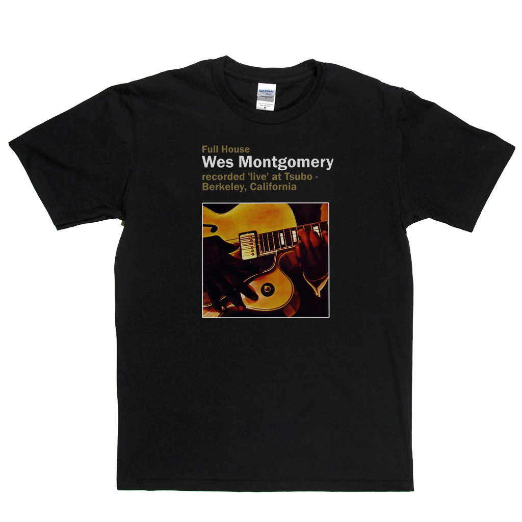 Wes Montgomery Full House T-Shirt