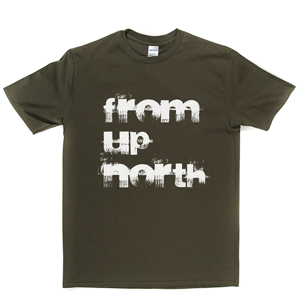 From Up North T Shirt