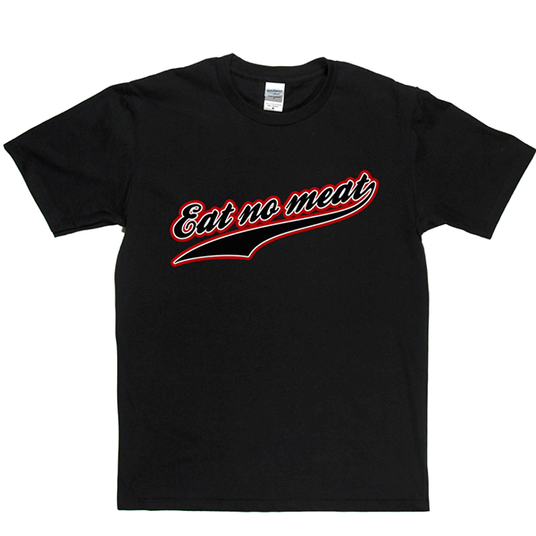 Eat No Meat T Shirt