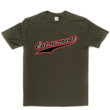 Eat No Meat T Shirt